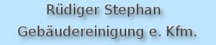 Gebäudereiniger Sachsen-Anhalt: Rüdiger Stephan  Gebäudereinigung e. Kfm.